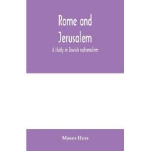 Rome and Jerusalem; a study in Jewish nationalism