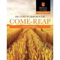 Come - Reap Biblical Studies Vol. 5