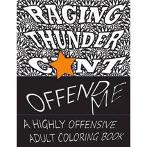 Offend Me (Highly Offensive Adult Colouring Book)
