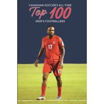 Canadian Soccer's Top 100 Men's Footballers