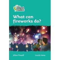 What can fireworks do? (Collins Peapod Readers)