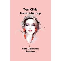 Ten Girls from History