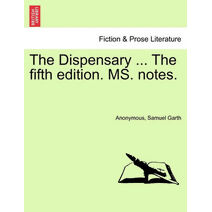 Dispensary ... the Fifth Edition. Ms. Notes.