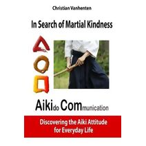 In search of martial kindness, AikiCom