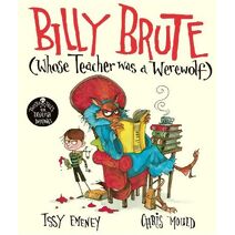 Billy Brute Whose Teacher Was a Werewolf (Twisted Tales for Devilish Darlings)