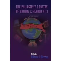 Philosophy & Poetry Of DAndre J. Herron PT.1