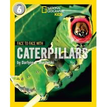 Face to Face with Caterpillars (National Geographic Readers)