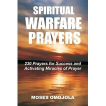 Spiritual Warfare Prayers (Advancement Prayers)