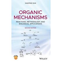 Organic Mechanisms - Reactions, Methodology, and Biological Applications, 2nd Edition