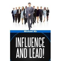 Influence and Lead (Leadership Influence Project and Team)