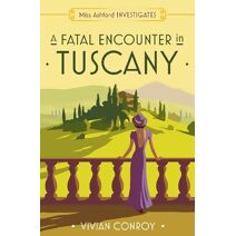 Fatal Encounter in Tuscany (Miss Ashford Investigates)