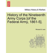 History of the Nineteenth Army Corps [of the Federal Army, 1861-5].