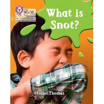 What is snot? (Big Cat Phonics for Little Wandle Letters and Sounds Revised)