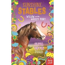 Sunshine Stables: Willow and the Whizzy Pony (Sunshine Stables)