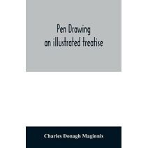 Pen drawing; an illustrated treatise