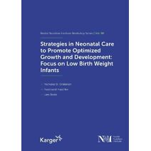 Strategies in Neonatal Care to Promote Optimized Growth and Development: Focus on Low Birth Weight Infants