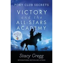 Victory and the All-Stars Academy (Pony Club Secrets)