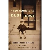 Boyhood in the Dust Bowl, 1926-1934