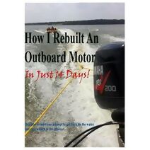 How I rebuilt an Outboard motor in just 14 days