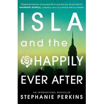 Isla and the Happily Ever After (Anna and the French Kiss)