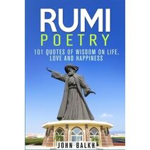 Rumi Poetry (Rumi Poetry, Sufism and Love Poems)
