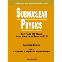 Subnuclear Physics,the First 50 Years: Highlights From Erice To Eln