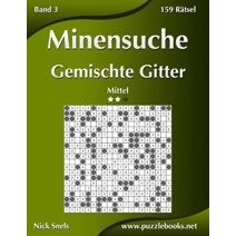 Minensuche Gemischte Gitter - Mittel - Band 3 - 159 Rätsel (Minensuche)