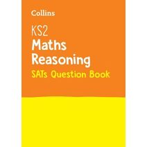 KS2 Maths Reasoning SATs Practice Question Book (Collins KS2 SATs Practice)