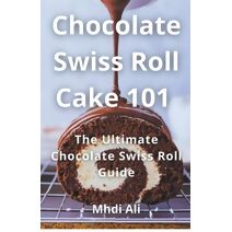 Chocolate Swiss Roll Cake 101
