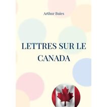 Lettres sur le Canada