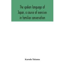 spoken language of Japan, a course of exercises in familiar conversation