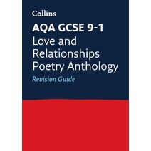 AQA Poetry Anthology Love and Relationships Revision Guide (Collins GCSE Grade 9-1 Revision)