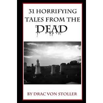 31 Horrifying Tales from the Dead (31 Horrifying Tales from the Dead)