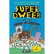 Super Dweeb and the Pencil of Destiny (Super Dweeb)
