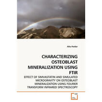Characterizing Osteoblast Mineralization Using Ftir