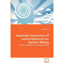Automatic Generation of Lexical Resources for Opinion Mining
