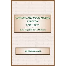 Concerts and Music-making in Devon 1760-1914
