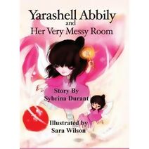 Yarashell Abbily and Her Very Messy Room