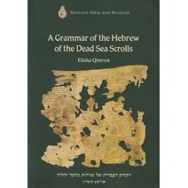 Grammar of the Hebrew of the Dead Sea Scrolls