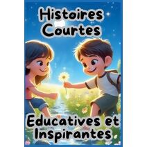 Histoires Courtes Educatives et Inspirantes