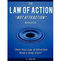 Law of Action Not Attraction