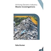 Utilizing Ceramic Industry Waste Investigations
