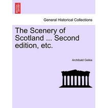 Scenery of Scotland ... Second edition, etc.