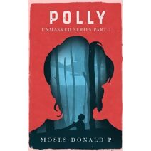 Polly (Polly Unmasked Series Part-1)