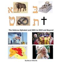Hebrew Alphabet and 2001to 2020 and Beyond