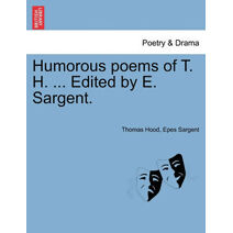 Humorous poems of T. H. ... Edited by E. Sargent.