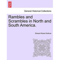 Rambles and Scrambles in North and South America.