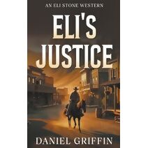 Eli's Justice (Eli Stone Western)