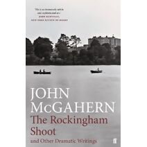 Rockingham Shoot and Other Dramatic Writings