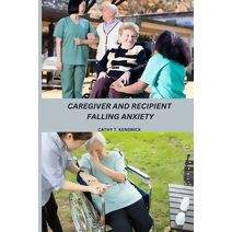 Caregiver and Recipient Falling Anxiety